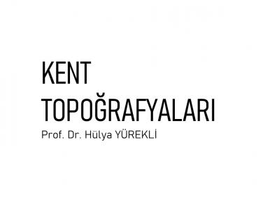 Kent Topoğrafyaları